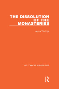 The Dissolution of the Monasteries - 9781032038452 by Joyce Youings, 9781032038452
