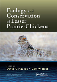 Ecology and Conservation of Lesser Prairie-Chickens by David A. Haukos, Clint Boal, 9780367658601