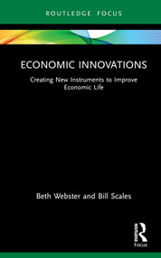 Economic Innovations (Creating New Instruments to Improve Economic Life) by Beth Webster, Bill Scales, 9781032155142