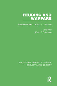 Feuding and Warfare (Selected Works of Keith F. Otterbein) - 9780367609405 by Keith F. Otterbein, 9780367609405
