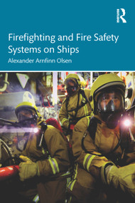 Firefighting and Fire Safety Systems on Ships by Alexander Arnfinn Olsen, 9781032473055