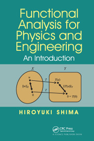 Functional Analysis for Physics and Engineering (An Introduction) by Hiroyuki Shima, 9780367737382
