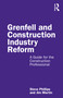 Grenfell and Construction Industry Reform (A Guide for the Construction Professional) by Steve Phillips, Jim Martin, 9780367552855