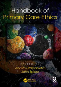 Handbook of Primary Care Ethics by Andrew Papanikitas, John Spicer, 9781785230905