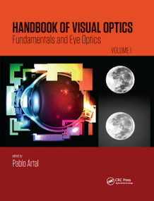 Handbook of Visual Optics, Volume One (Fundamentals and Eye Optics) by Pablo Artal, 9780367869922