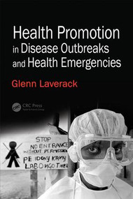 Health Promotion in Disease Outbreaks and Health Emergencies by Glenn Laverack, 9781138093171