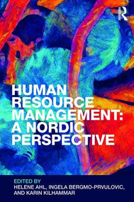 Human Resource Management: A Nordic Perspective by Helene Ahl, Ingela Bergmo-Prvulovic, Karin Kilhammar, 9781138592858