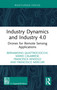 Industry Dynamics and Industry 4.0 (Drones for Remote Sensing Applications) by Bernardino Quattrociocchi, Mario Calabrese, Francesca Iandolo, Francesco Mercuri, 9781032358611