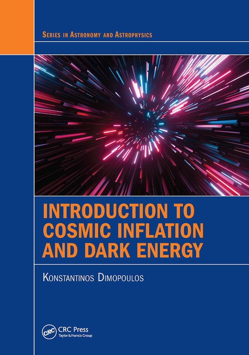 Introduction to Cosmic Inflation and Dark Energy by Konstantinos Dimopoulos, 9780367611040