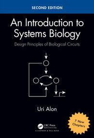 An Introduction to Systems Biology (Design Principles of Biological Circuits) by Uri Alon, 9781439837177