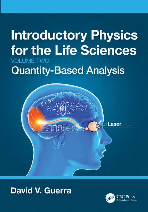 Introductory Physics for the Life Sciences: (Volume 2) (Quantity-Based Analysis) by David V. Guerra, 9781032311081