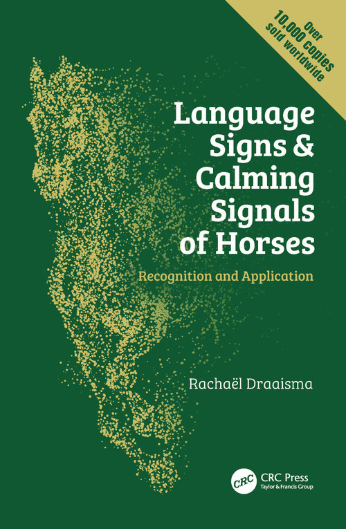 Language Signs and Calming Signals of Horses (Recognition and Application) by Rachaël Draaisma, 9781138070158
