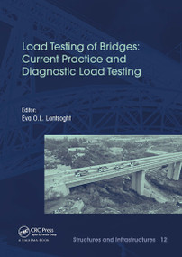 Load Testing of Bridges (Current Practice and Diagnostic Load Testing) by Eva Lantsoght, 9781032570785
