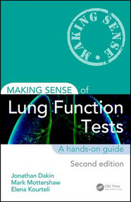 Making Sense of Lung Function Tests by Jonathan Dakin, Mark Mottershaw, Elena Kourteli, 9781482249682