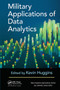 Military Applications of Data Analytics by Kevin Huggins, 9781032476018