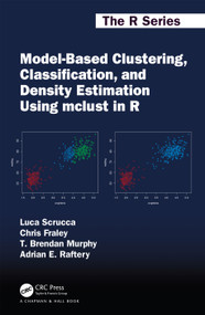 Model-Based Clustering, Classification, and Density Estimation Using mclust in R by Luca Scrucca, Chris Fraley, T. Brendan Murphy, Adrian E. Raftery, 9781032234953
