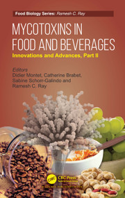 Mycotoxins in Food and Beverages (Innovations and Advances, Part II) by Didier Montet, Catherine Brabet, Sabine Schorr-Galindo, Ramesh C. Ray, 9781032008394