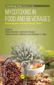 Mycotoxins in Food and Beverages (Innovations and Advances Part I) by Didier Montet, Catherine Brabet, Ramesh C. Ray, Sabine Galindo, 9780367682804
