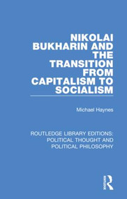 Nikolai Bukharin and the Transition from Capitalism to Socialism - 9780367244392 by Michael Haynes, 9780367244392