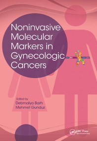 Noninvasive Molecular Markers in Gynecologic Cancers by Debmalya Barh, Mehmet Gunduz, 9781138749504