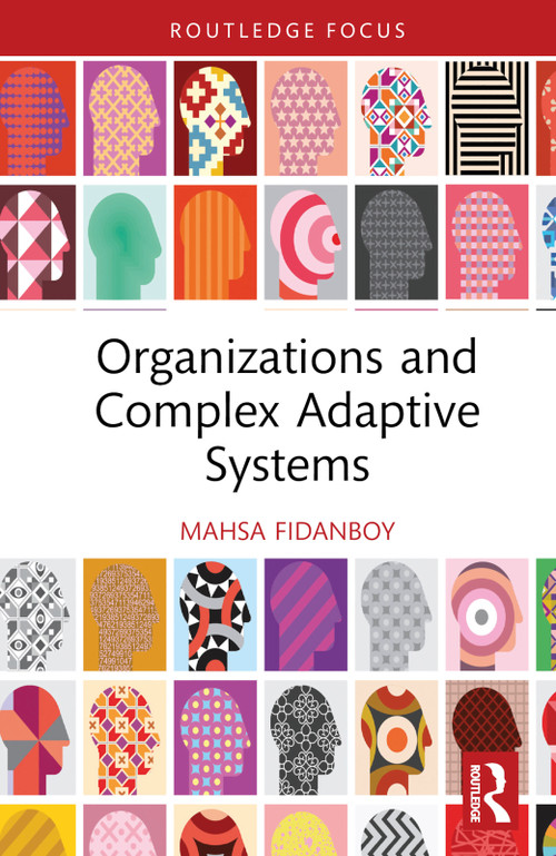 Organizations and Complex Adaptive Systems by Mahsa Fidanboy, 9781032022932