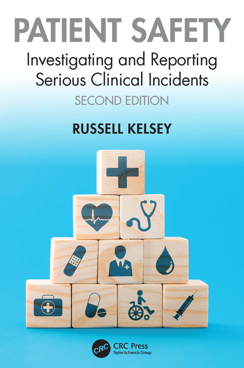 Patient Safety (Investigating and Reporting Serious Clinical Incidents) by Russell Kelsey, 9781032377834