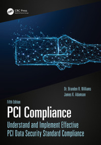 PCI Compliance (Understand and Implement Effective PCI Data Security Standard Compliance) by Branden Williams, James Adamson, 9780367570033