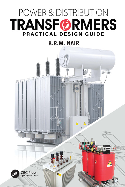 Power and Distribution Transformers (Practical Design Guide) by K.R.M. Nair, 9780367542979