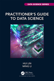 Practitioner's Guide to Data Science by Hui Lin, Ming Li, 9780815354390