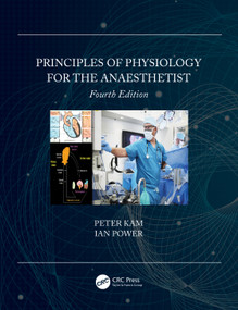 Principles of Physiology for the Anaesthetist by Peter Kam, Ian Power, 9780367202293