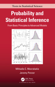 Probability and Statistical Inference (From Basic Principles to Advanced Models) by Miltiadis C. Mavrakakis, Jeremy Penzer, 9780367749125