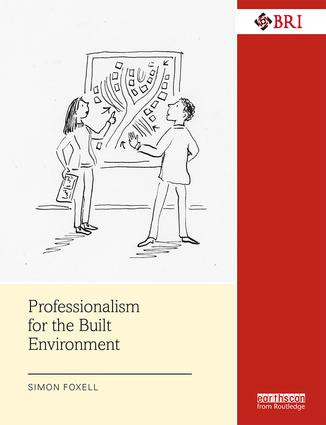 Professionalism for the Built Environment by Simon Foxell, 9781138900219
