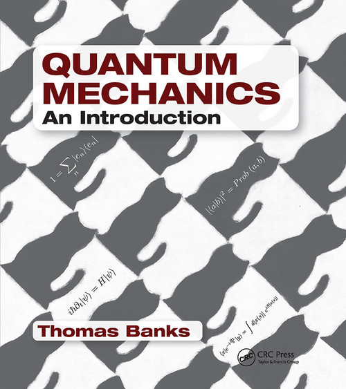 Quantum Mechanics (An Introduction) by Thomas Banks, 9780367780623