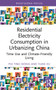 Residential Electricity Consumption in Urbanizing China (Time Use and Climate-Friendly Living) by Pui Ting Wong, Yuan Xu, 9780367261481
