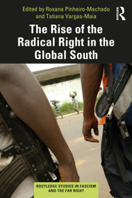 The Rise of the Radical Right in the Global South by Rosana Pinheiro-Machado, Tatiana Vargas-Maia, 9781032040356