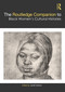 The Routledge Companion to Black Women's Cultural Histories by Janell Hobson, 9780367707552