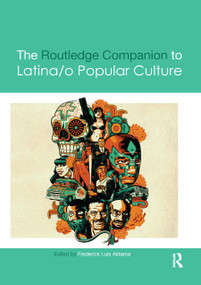 The Routledge Companion to Latina/o Popular Culture by Frederick Luis Aldama, 9780367876920