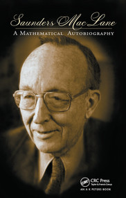 Saunders Mac Lane (A Mathematical Autobiography) by Saunders Mac Lane, 9780367446482