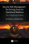 Security Risk Management - The Driving Force for Operational Resilience (The Firefighting Paradox) by Jim Seaman, Michael Gioia, 9781032263892