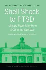 Shell Shock to PTSD (Military Psychiatry from 1900 to the Gulf War) - 9781138871984 by Edgar Jones, Simon Wessely, 9781138871984