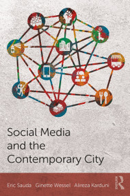 Social Media and the Contemporary City by Eric Sauda, Ginette Wessel, Alireza Karduni, 9780367902506