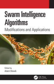 Swarm Intelligence Algorithms (Modifications and Applications) by Adam Slowik, 9780367528881