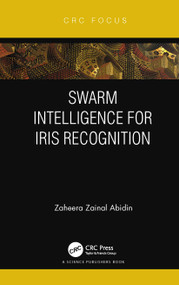 Swarm Intelligence for Iris Recognition by Zaheera Zainal Abidin, 9780367627478