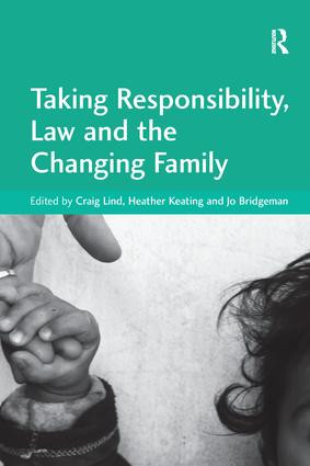 Taking Responsibility, Law and the Changing Family by Heather Keating, Craig Lind, 9781138250406