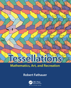 Tessellations (Mathematics, Art, and Recreation) by Robert Fathauer, 9780367185961