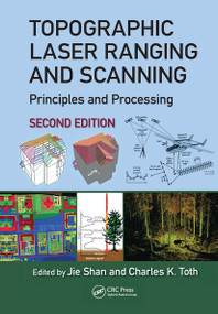 Topographic Laser Ranging and Scanning (Principles and Processing, Second Edition) by Jie Shan, Charles K. Toth, 9781032476292