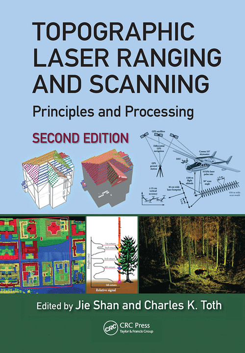 Topographic Laser Ranging and Scanning (Principles and Processing, Second Edition) by Jie Shan, Charles K. Toth, 9781032476292