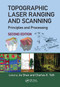 Topographic Laser Ranging and Scanning (Principles and Processing, Second Edition) by Jie Shan, Charles K. Toth, 9781032476292