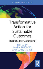 Transformative Action for Sustainable Outcomes (Responsible Organising) by Maria Sandberg, Janne Tienari, 9781032135342