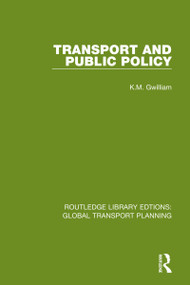 Transport and Public Policy by K.M. Gwilliam, 9780367740771
